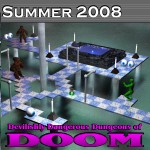 Summer 2008: Devilishly Dangerous Dungeons of Doom